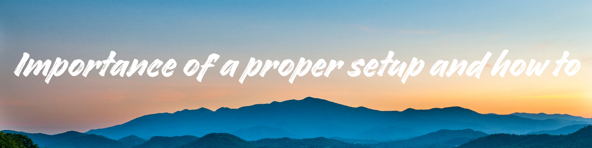 Importance of a proper setup and how to – CampUpTime